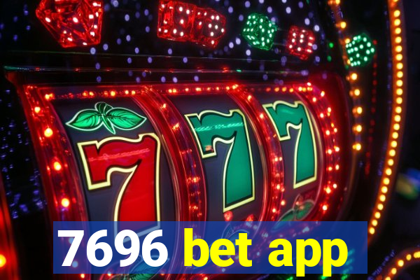 7696 bet app